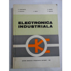 ELECTRONICA INDUSTRIALA - P. Constantin / E. Ceanga / V. Buzuloiu / C. Radoi / V. Neagoe