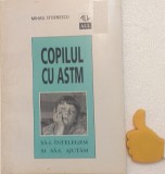 Copilul cu astm Sa-l intelegem si sa-l ajutam Mihail Stoenescu