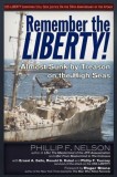 Remember the Liberty!: Almost Sunk by Treason on the High Seas