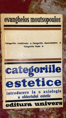 CATEGORIILE ESTETICE,EVANGELOS MOUTSOPOLOS/EDITURA UNIVERS,1976/IMPECABILA foto