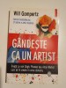 Gandeste ca un artist. Invata cu van Gogh - Will Gompertz