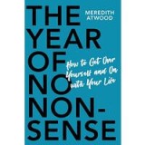 The Year of No Nonsense: How to Get Over Yourself and On with Your Life