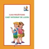 Clasa pregatitoare. Caiet integrat de lucru (editia 2014)