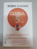 Clubul 5 A.M - Fii stapan pe dimineata ta! Fa-ti viata mai buna!