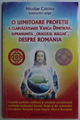 O UIMITOARE PROFETIE A CLARVAZATOAREI VANGA DIMITROVA , SUPRANUMITA &amp;quot; ORACOLUL BULGAR &amp;quot; DESPRE ROMANIA de NICOLAE CATRINA , 2008 foto