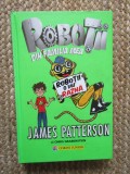 ROBOTII DIN FAMILIA MEA , ROBOTII O IAU RAZNA de JAMES PATTERSON SI CHRIS GRABENSTEIN , ILUSTRATII de JULIANA NEUFELD , 2016