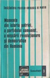 MOMENTE DIN ISTORIA PATRIEI, A PARTIDULUI COMUNIST, A MISCARII REVOLUTIONARE SI DEMOCRATICE DIN ROMANIA. CONSULT