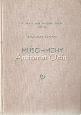 Bryophyta I. Musci-Mchy - Bronislaw Szafran