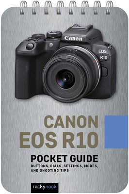 Canon EOS R10: Pocket Guide: Buttons, Dials, Settings, Modes, and Shooting Tips foto