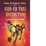 Usa cu trei incuietori 3. Cele cinci regate eterne - Sonia Fernandez-Vidal, Silvia-Alexandra Stefan