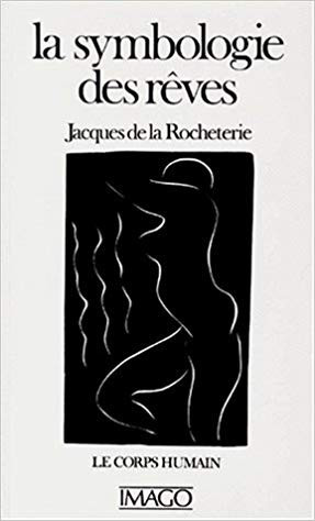 LA SYMBOLOGIE DES REVES - JACQUES DE LA ROCHETERIE (CARTE IN LIMBA FRANCEZA0