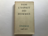 Dans l&#039;esprit des hommes - UNESCO 1946-1971
