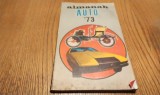ALMANAH AUTO `73 - Vasile Dochia, Dumitru Lazar (redactor) - 1973, 200 p. cu imaginii in text; contine pagini cu text PUBLICITAR