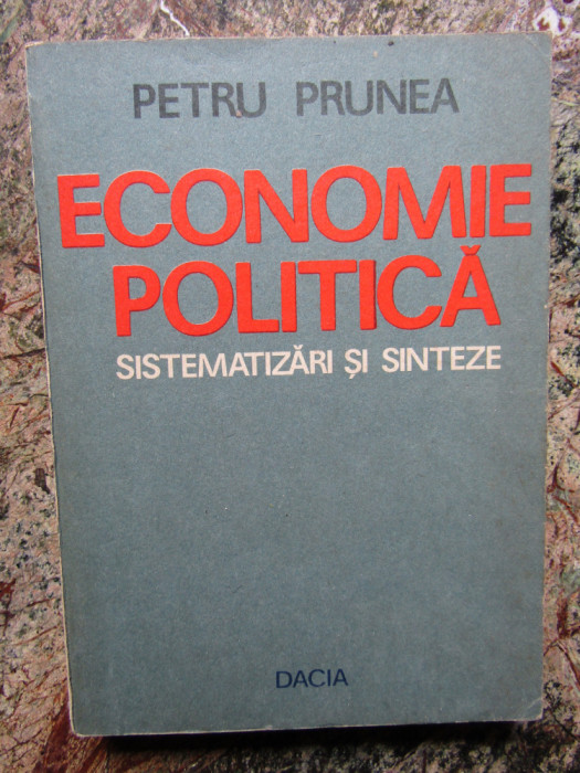 Economie politica. Sistematizari si sinteze - Petru Prunea