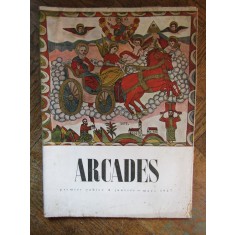 ARCADES , IANUARIE - MARTIE , NUMARUL 1 , 1947 *CONTINE UN AMPLU ARTICOL DESPRE BRANCUSI de V. G. PALEOLOG