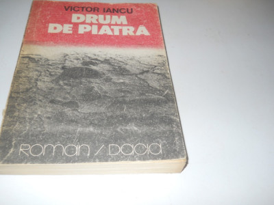 DRUM DE PIATRA - Victor Iancu - 1986, Carte Noua foto