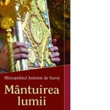 Mantuirea lumii - Mitropolit Antonie de Suroj