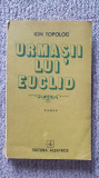 Urmasii lui Euclid, Ion Topolog, ed Albatros, 1986, 292 pag