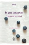In Tara Simturilor: 7 povestiri cu tihna - Alice