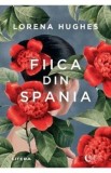 Cumpara ieftin Fiica din Spania - Lorena Hughes