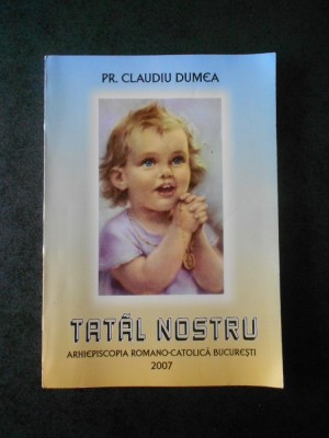 PR. CLAUDIU DUMEA - TATAL NOSTRU (Romano-catolica) foto