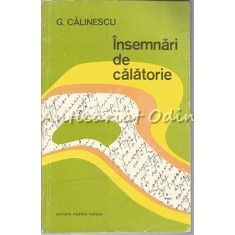 Insemnari De Calatorie - G. Calinescu