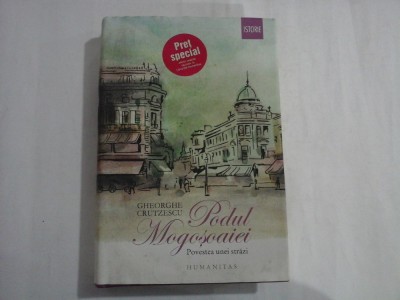 PODUL MOGOSOAIEI - GHEORGHE CRUTZESCU - ed.2014 foto