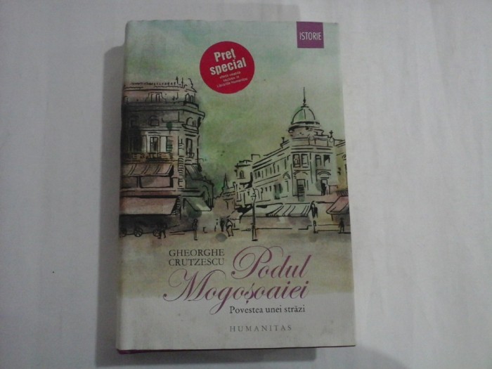PODUL MOGOSOAIEI - GHEORGHE CRUTZESCU - ed.2014