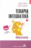 Terapia integrativa. Ghid practic de Maja O&#039;Brien, Gaie Houston