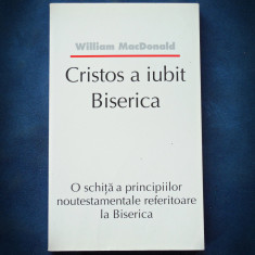 CRISTOS A IUBIT BISERICA - WILLAIM MACDONALD - O SCHITA A PRINCIPIILOR