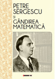 Cumpara ieftin Petre Sergescu si gandirea matematica |