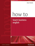 How to Teach Business English - Paperback - Evan Frendo - Pearson