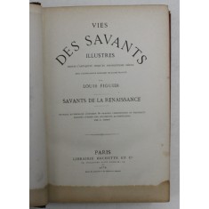 VIES DES SAVANTS ILLUSTRES par LOUIS FIGUIER - PARIS, 1870 PREZINTA HALOURI DE APA*