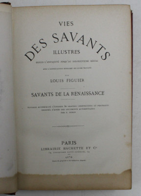 VIES DES SAVANTS ILLUSTRES par LOUIS FIGUIER - PARIS, 1870 PREZINTA HALOURI DE APA* foto