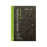 Despre fotografie, cu dragoste Brooks Jensen - Aqua Forte