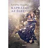 K&aacute;pr&aacute;zat az &eacute;let! - puha k&ouml;t&eacute;s - Sch&auml;ffer Erzs&eacute;bet