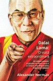 Cumpara ieftin Dalai Lama: O viață extraordinară - Alexander Norman