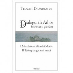 Dialoguri la Athos. Intre cer si pamant - Teoclit Dionisiatul