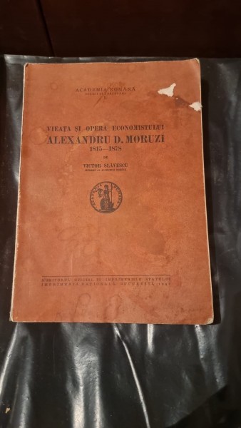 VIATA SI OPERA ECONOMISTULUI ALEXANDRU D. MORUZI - VICTOR SLAVESCU