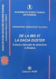 De la IMS 57 la Dacia Duster. O istorie a fabricatiei de autoturisme in Romania - Constantin Stroe, Gheorghe Druta (2-3 insemnari cu pixul)