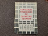 CUM GANDIM PROBLEMELE DE GEOMETRIE IN SPATIU IVANCA OLIVOTTO AUTOGRAF* RM2