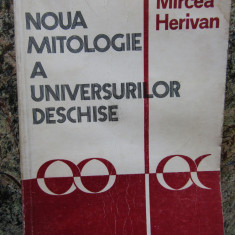 MIRCEA HERIVAN - NOUA MITOLOGIE A UNIVERSURILOR DESCHISE