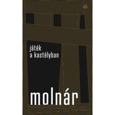 J&aacute;t&eacute;k a kast&eacute;lyban - Moln&aacute;r Ferenc