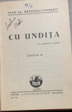 CU UNDITA - I.AL. BRATESCU VOINESTI. EDITIA II-A
