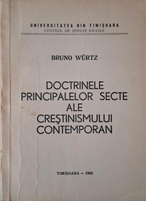 Doctrinele principalelor secte ale crestinismului contemporan &amp;ndash; Bruno Wurtz foto