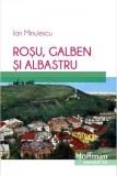 Cumpara ieftin Roșu, galben și albastru - Paperback brosat - Ion Minulescu - Hoffman