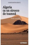 Algeria ca un sirocco de toamna - Constantin Radut
