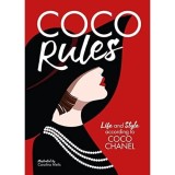 Coco Rules: Life &amp; Style According To Coco Chanel