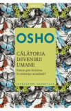 Calatoria devenirii umane - Osho