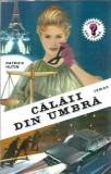 Calaii din umbra Patrick Hutin editura Coresi an 1999 527 pagini carte stare buna literatura straina literatura clasica